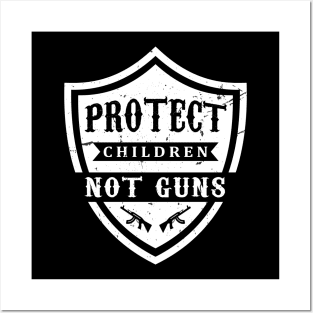 Protect Children Not Guns Posters and Art